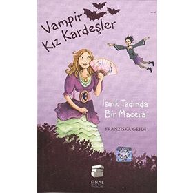 VAMPIR KIZ KARDEŞLER ISIRILACAK TADIN BIR MACERA - FRANZISKA GEHM