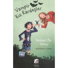 Vampir Kız Kardeşler Tehlikeli Bir Görev - Franziska Gehm