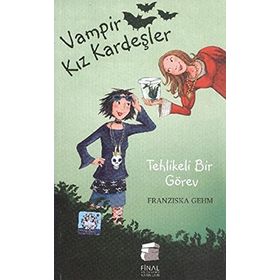 Vampir Kız Kardeşler Tehlikeli Bir Görev - Franziska Gehm
