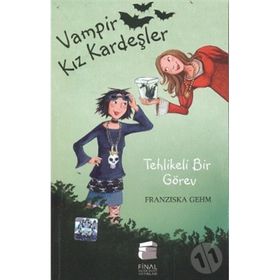Vampir Kız Kardeşler Tehlikeli Bir Görev - Franziska Gehm