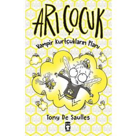 Vampir Kurtçukların Planı / Arı Çocuk (ciltli) - Tony De Saulles - Timaş Yayınları