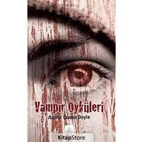 VAMPIR ÖYKÜLERİ - ARTHUR CONAN DOYLE