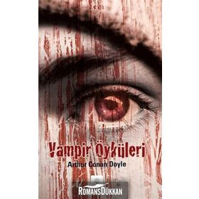 VAMPIR ÖYKÜLERİ - ARTHUR CONAN DOYLE