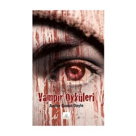 VAMPIR ÖYKÜLERİ - ARTHUR CONAN DOYLE