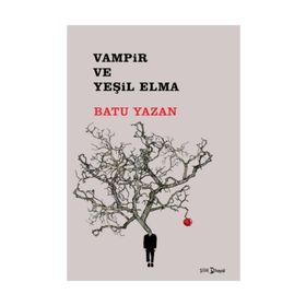 Vampir ve Yeşil Elma - Batuhan Yazan