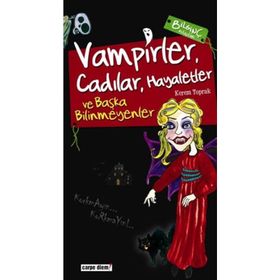 VAMPIRLER, CADILAR, HAYALETLER VE BAŞKA BILINMEYENLER - KEREM TOPRAK