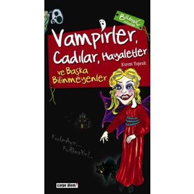 VAMPIRLER, CADILAR, HAYALETLER VE BAŞKA BILINMEYENLER - KEREM TOPRAK
