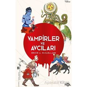 Vampirler ve Avcıları Ölüyü Öldürmenin Kültürel Tarihi Fol Kitap