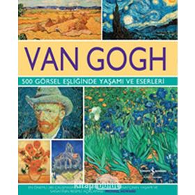 Van Gogh - 500 Görsel Eşliğinde Yaşamı ve Eserleri - Michael Howard