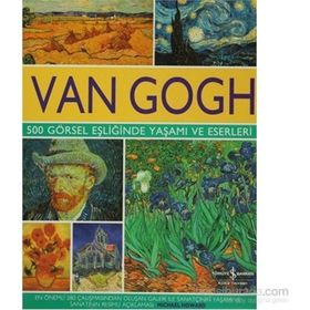 Van Gogh - 500 Görsel Eşliğinde Yaşamı ve Eserleri - Michael Howard