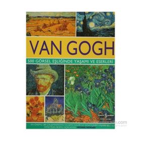Van Gogh - 500 Görsel Eşliğinde Yaşamı ve Eserleri - Michael Howard