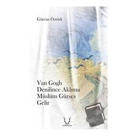Van Gogh Denilince Aklıma Müslüm Gürses Gelir Karakum Yayınevi