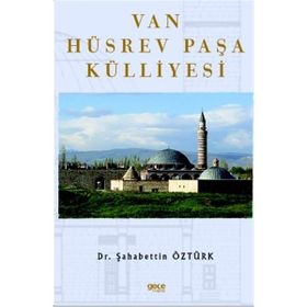 Van Hüsrev Paşa Külliyesi - Şahabettin Öztürk