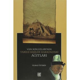 VAN KIRGIZLARI'NIN TARIHI KİŞİLER HAKKINDAKİ AĞITLARI - YILMAZ ÖZTEKİN