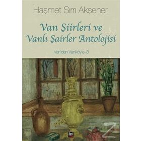 Van Şiirleri ve Vanlı Şairler Antolojisi - Haşmet Sırrı Akşener