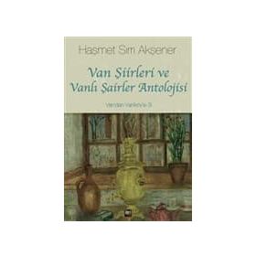 Van Şiirleri ve Vanlı Şairler Antolojisi - Haşmet Sırrı Akşener