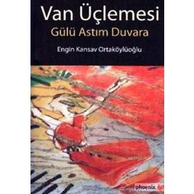 VAN ÜÇLEMESI - ENGIN KANSAV ORTAKÖYLÜOĞLU
