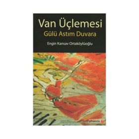 VAN ÜÇLEMESI - ENGIN KANSAV ORTAKÖYLÜOĞLU