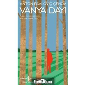 VANYA DAYI - ANTON PAVLOVİÇ ÇEHOV