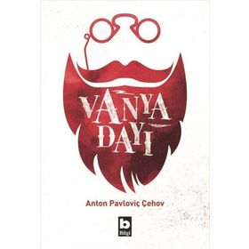 VANYA DAYI - ANTON PAVLOVİÇ ÇEHOV