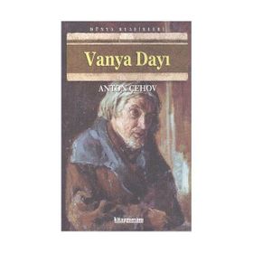 VANYA DAYI - ANTON PAVLOVİÇ ÇEHOV