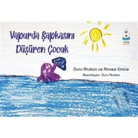 Vapurda Şapkasını Düşüren Çocuk Duru Arukan-Emine Arukan