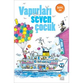 Vapurları Seven Çocuk - Behiç Ak