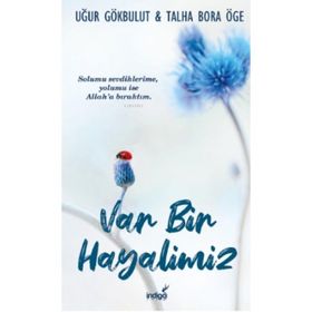 Var Bir Hayalimiz - Uğur Gökbulut , Talha Bora Öge