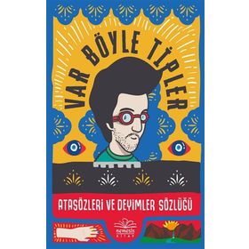 Var Böyle Tipler - Atasözleri ve Deyimler Sözlüğü