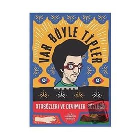 Var Böyle Tipler - Atasözleri ve Deyimler Sözlüğü