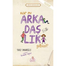 VAR MI ARKADAŞLIK GIBISI - YAVUZ BAHADIROĞLU