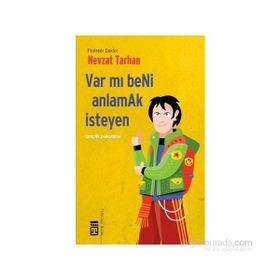 VAR MI BENI ANLAMAK İSTEYEN - NEVZAT TARHAN