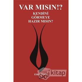 Var Mısın? Kendini Görmeye Hazır Mısın? - Esra İnan