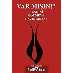 Var Mısın? Kendini Görmeye Hazır Mısın? - Esra İnan