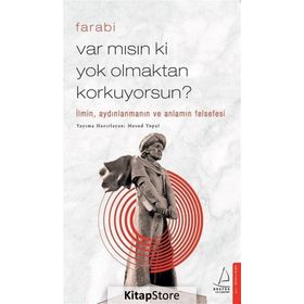 Var Mısın ki Yok Olmaktan Korkuyorsun-Farabi