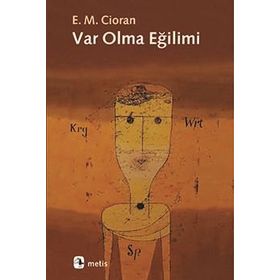 Var Olma Eğilimi - Emil Michel Cioran