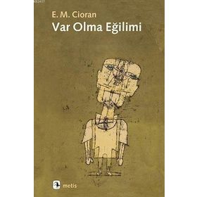 Var Olma Eğilimi - Emil Michel Cioran