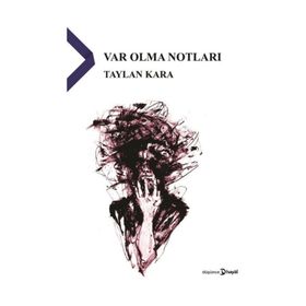 Var Olma Notları - Taylan Kara