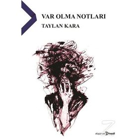 Var Olma Notları - Taylan Kara