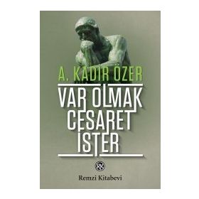 VAR OLMAK CESARET İSTER - A. KADIR ÖZER