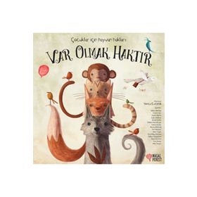 Var Olmak Haktır - Çocuklar İçin Hayvan Hakları - Yonca Evcimik