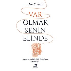 Var Olmak Senin Elinde - Jen Sincero