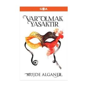 Var Olmak Yasaktır - Müjde Alganer
