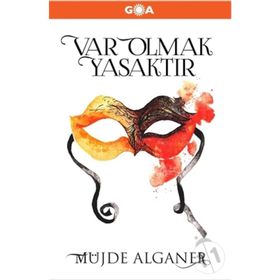 Var Olmak Yasaktır - Müjde Alganer