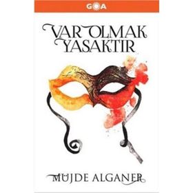 Var Olmak Yasaktır - Müjde Alganer