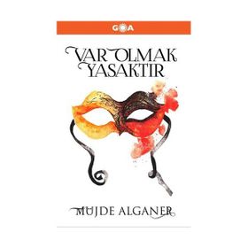 Var Olmak Yasaktır - Müjde Alganer