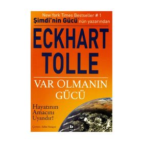 VAR OLMANIN GÜCÜ HAYATININ AMACINI UYANDIR! - ECKHART TOLLE