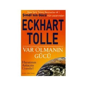 VAR OLMANIN GÜCÜ HAYATININ AMACINI UYANDIR! - ECKHART TOLLE