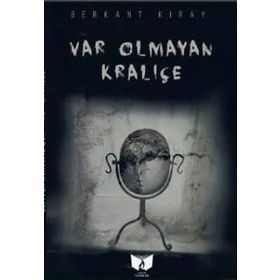 Var Olmayan Kraliçe - Berkant Kıray