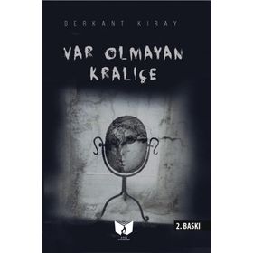 Var Olmayan Kraliçe - Berkant Kıray
